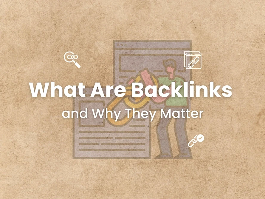 What Are Backlinks and Why They Matter